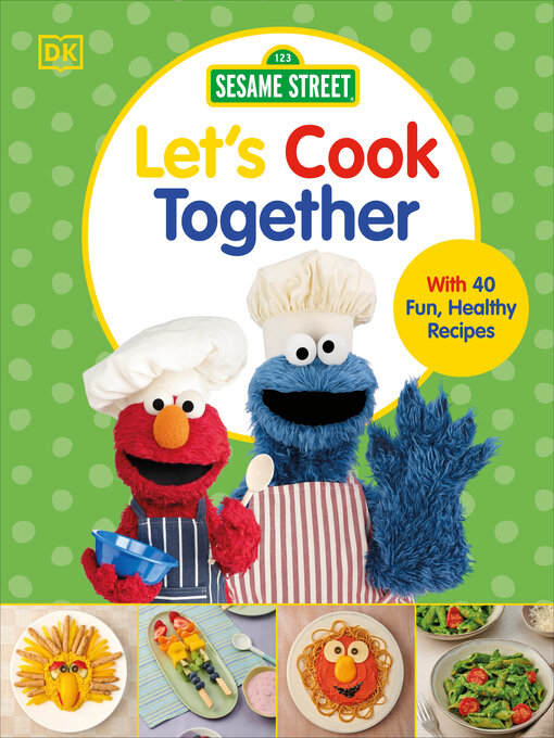 Title details for Sesame Street Let's Cook Together by DK - Available